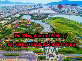 Đà Nẵng đầu tư 15.000 tỷ xây dựng Thành phố môi trường