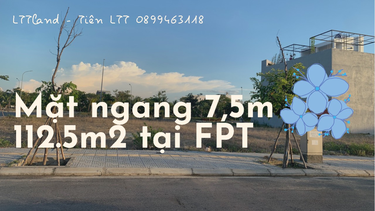 Bán đất tại FPT City Đà Nẵng mặt ngang 7.5m giá cực tốt liên hệ: Tiên LTT 0899463118