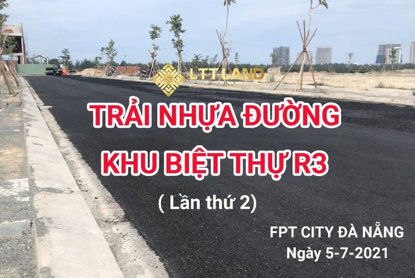Trải nhựa đường khu biệt thự R3 FPT Đà Nẵng